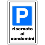 Cartello PARCHEGGIO RISERVATO AI CONDOMINI Segnale AVVISO cm 20x30 PVC 